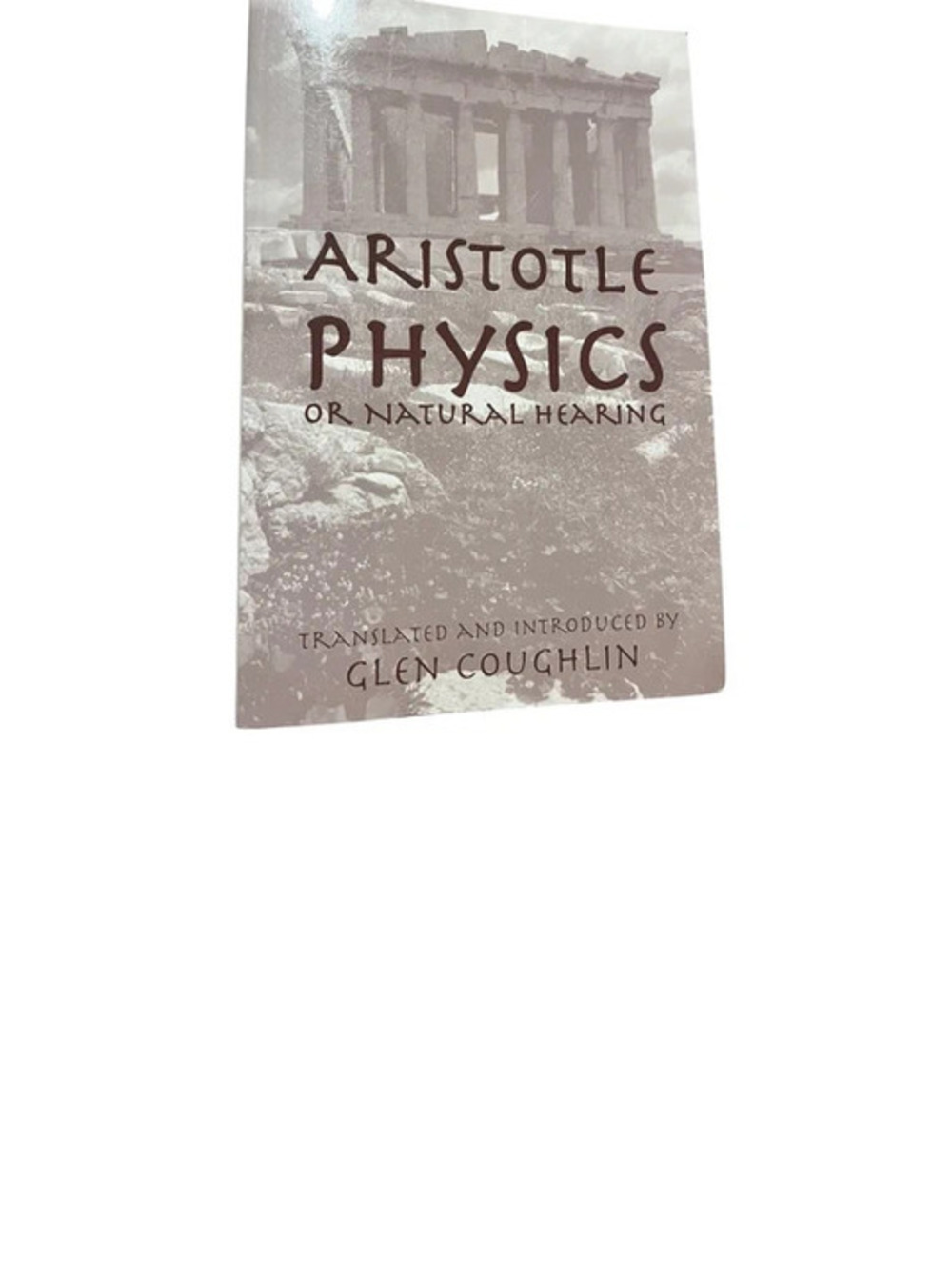 Aristotle Physics or Natural Hearing Glen Coughlin 2005 Paperback